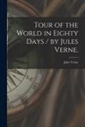 Jules Verne - Tour of the World in Eighty Days / by Jules Verne