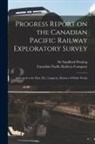 Canadian Pacific Railway Company, Sandford Fleming - Progress Report on the Canadian Pacific Railway Exploratory Survey [microform]: Addressed to the Hon. H.L. Langevin, Minister of Public Works