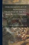 Cole &amp; Albright, C. P. (Cyrus P. ). Mendenhall, North Carolina Railroad Company - Disbursements by C.P. Mendenhall, Treasurer, of the N.C. Rail-Road Company: for the Fiscal Year, July 1st, 1857 to July 1st, 1858