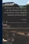 E. R. Burpee - Report of the Survey of Extension of the European and North American Railway [microform]: to the American Boundary and Branch Line to Fredericton