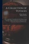 William Dampier, William Funnell - A Collection of Voyages [microform]: Vol. IV.: Containing I. A Voyage Round the World: Being an Account of Capt.William Dampier's Expedition Into the