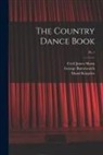 George Butterworth, Maud Karpeles, Cecil James Sharp - The Country Dance Book; pt. 1