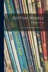 Washington Irving - Rip Van Winkle; a Legend of the Kaatskill Mountains