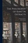 Immanuel Kant, John Watson - The Philosophy of Kant in Extracts [microform]