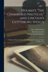 Oliver Wendell Holmes, Abraham Lincoln, Lucy Adella Sloan - Holmes's "The Chambered Nautilus," and Lincoln's Gettysburg Speech: a Study and Interpretation, With Preliminary Comments, Notes, and Questions