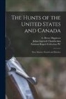 Julian Ingersoll Chamberlain, Fairman Rogers Collection (University, A. Henry Higginson - The Hunts of the United States and Canada: Their Masters, Hounds and Histories