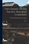 Grand Trunk Pacific Railway Company - The Grand Trunk Pacific Railway Company [microform]: Statutes