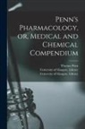 Thomas or Penn, University of Glasgow Library - Penn's Pharmacology, or, Medical and Chemical Compendium [electronic Resource]