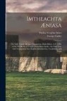 George Calder, Publius Vergilius Maro - Imtheachta Æniasa: the Irish Æneid: Being a Translation, Made Before A.D. 1400, of the XII Books of Vergil's Æneid Into Gaelic: the Irish