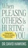 David Hawkins, HAWKINS DAVID - When Pleasing Others Is Hurting You
