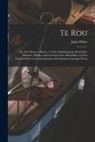 John White - Te Rou; or, The Maori at Home: A Tale, Exhibiting the Social Life, Manners, Habits, and Customs of the Maori Race in New Zealand Prior to the Introdu
