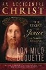 Lon Milo DuQuette - Accidental Christ, An