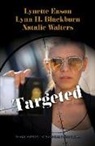 Lynn H. Blackburn, Lynette Eason, Natalie Walters - Targeted: Three Romantic Suspense Novellas