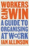 Ian Allinson, Colin Revolting - Workers Can Win