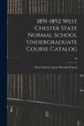 West Chester State Normal School - 1891-1892 West Chester State Normal School Undergraduate Course Catalog; 20