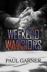 Paul Garner - Weekend Warriors