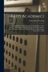 University of Toronto - Fasti Academici; Annals of King's College, Toronto, Containing Lists of the Officers and Members of the University, and of the Students, Who Obtained