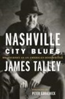 Peter Guralnick, James Talley, James/ Guralnick Talley - Nashville City Blues