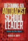 Patrick A Duffy, Patrick A. Duffy, Patrick A./ Khalifa Duffy, James A Banks, James A. Banks - Becoming an Antiracist School Leader