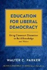 Walter C Parker, Walter C. Parker, Walter C./ Banks Parker, James A Banks, James A. Banks - Education for Liberal Democracy