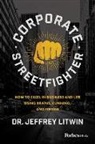 Jeffrey Litwin - Corporate Streetfighter