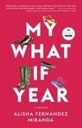 Alicia Fernandez Miranda, Alisha Fernandez Miranda - My What If Year - A Memoir