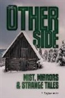 E. Tayloe Wise, Michelle Williamson - The Other Side: Mist, Mirrors & Strange Tales