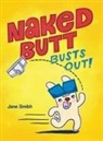 Jane Smith, Jane Smith, Jane Smith - Naked Butt Busts Out!