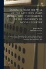 James McGill, McGill University - Extracts From the Will of the Late Hon. James McGill, With the Charter of the University of McGill College [microform]: Its Statutes, Rules, Regulatio