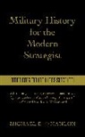 Michael O'Hanlon - Military History for the Modern Strategist