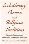 Bernard Lightman, Sarah Qidwai - Evolutions and Religious Traditions in the Long Nineteenth Century