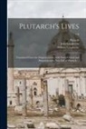 John Langhorne, William Langhorne, Plutarch - Plutarch's Lives: Translated From the Original Greek; With Notes Critical and Historical and a New Life of Plutarch ...; v.6