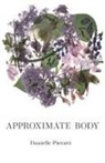 Danielle Pieratti - Approximate Body