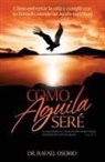Rafael Osorio - Como águila seré
