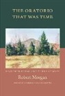 Robert Morgan - The Oratorio That Was Time