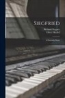 Oliver Huckel, Richard Wagner - Siegfried: a Dramatic Poem