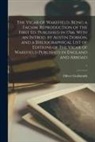 Oliver Goldsmith - The Vicar of Wakefield. Being a Facsim. Reproduction of the First Ed. Published in 1766. With an Introd. by Austin Dobson, and a Bibliographical List