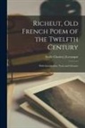 Irville Charles] [Lecompte - Richeut, Old French Poem of the Twelfth Century: With Introduction, Notes and Glossary
