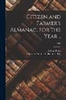 Joshua Sharp, American Almanac Collection (Library of - Citizen and Farmer's Almanac, for the Year ..; 1802