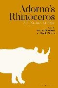 Antonia Hofstatter, Daniel Steuer, Antonia Hofstätter, Daniel Steuer - Adorno's Rhinoceros Art, Nature, Critique