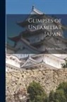 Lafcadio Hearn - Glimpses of Unfamiliar Japan.; v. 2