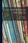 Mabel Harmer, Loran Ill Wilford - The True Book of the Circus
