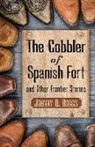 Johnny D. Boggs - The Cobbler of Spanish Fort and Other Frontier Stories