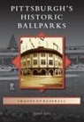 Mark Fatla, Mark T Fatla, Mark T. Fatla - Pittsburgh's Historic Ballparks