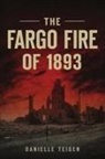 Danielle Teigen - The Fargo Fire of 1893