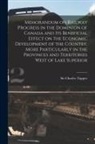 Charles Tupper - Memorandum on Railway Progress in the Dominion of Canada and Its Beneficial Effect on the Economic Development of the Country, More Particularly in th
