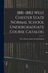 West Chester State Normal School - 1881-1882 West Chester State Normal School Undergraduate Course Catalog