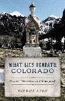 Eilene Lyon - What Lies Beneath Colorado