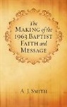 A. J. Smith - The Making of the 1963 Baptist Faith and Message
