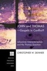 Christopher W. Skinner - John and Thomas--Gospels in Conflict?: Johannine Characterization and the Thomas Question